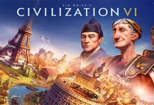 Civilization VI – Membangun Zaman Kuno Hingga Era Modern