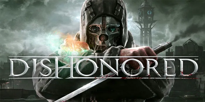 Dishonored – Mantan Pengawal Kerajaan Yang DI Cap Sebagai Pengkhianat