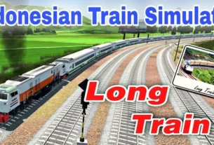 Indonesian Train Simulator – Merasakan Petualangan Kereta Api Di Tanah Air