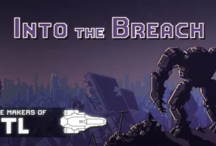 Into The Breach – Meretas Waktu Untuk Menyelamatkan Manusia