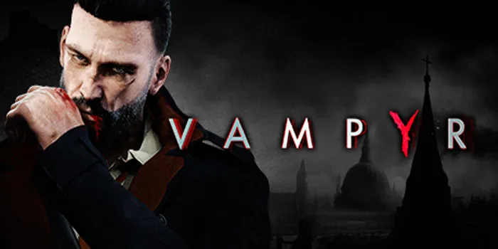 Vampyr – Petualangan Seorang Dokter Vampir Untuk Menyelamatkan Masyarakat