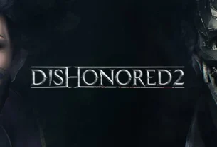 Dishonored 2 – Rahasia & Kejahatan Menjelajahi Dunia Gelap