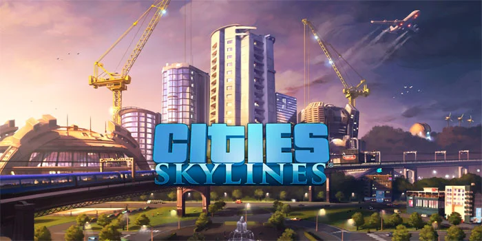 Cities Skylines – Game Kreativitas Tanpa Batas di Dunia Virtual